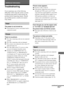 Page 73Additional Information
73GB
Additional Information
Troubleshooting
If you experience any of the following
difficulties while using the system, use this
troubleshooting guide to help remedy the
problem before requesting repairs. Should
any problem persist, consult your nearest
Sony dealer.
Power
The power is not turned on.
,Check that the AC power cord (mains lead) is
connected securely.
Picture
There is no picture.
,The video connecting cords are not connected
securely.
,The video connecting cords are...