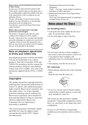 Page 88GB
Notes about CD-R/CD-RW/DVD-R/DVD-RW 
(Video mode)
In some cases, CD-R/CD-RW/DVD-R/DVD-RW 
(Video mode) cannot be played on this player due to 
the recording quality or physical condition of the disc, 
or the characteristics of the recording device and 
authoring software.
The disc will not play if it has not been correctly 
finalized. For more information, see the operating 
instructions for the recording device.
Note that discs created in the Packet Write format 
cannot be played. 
Music discs...
