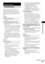 Page 65Additional Information
65GB
If you experience any of the following 
difficulties while using the system, use this 
troubleshooting guide to help remedy the 
problem before requesting repairs. Should any 
problem persist, consult your nearest Sony 
dealer.
Power
The power is not turned on.
 Check that the AC power cord is connected 
securely.
When the STANDBY indicator flashes
Immediately unplug the power cord and check the 
following items.
 Is the voltage selector set to the correct voltage? 
Check...