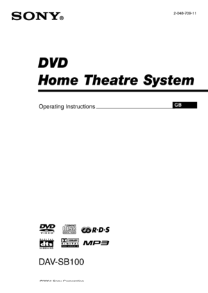 Page 1DVD  
Home Theatre System
©2004 Sony Corporation
DAV-SB100
2-048-709-11
Operating InstructionsGB
 