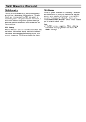 Page 3232
Radio Operation (Continued)
RDS Operation
This unit is equipped with RDS (Radio Data System),
which brings a wide range of information to FM radio.
Now in use in many countries, RDS is a system for
transmitting station call signs or network information, a
description of station programme type text message
about the station or specifics of musical selection and
the correct time.
RDS Tuning
When a FM station is tuned in and it contains RDS data,
the unit will automatically display the station’s name in...