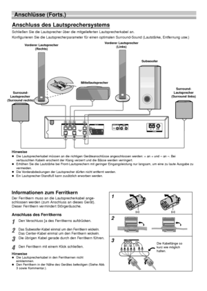 Page 5414
Anschlüsse (Forts.)
Anschluss des Lautsprechersystems
Schließen Sie die Lautsprecher über die mitgelieferten Lautsprecherkabel an.
Konfigurieren Sie die Lautsprecherparameter für einen optimalen Surround-Sound (Lautstärke, Entfernung usw.)
Hinweise

Die Lautsprecherkabel müssen an die richtigen Geräteanschlüsse angeschlossen werden: + an + und – an –. Bei
vertauschten Kabeln erscheint der Klang verzerrt und die Bässe werden verringert.

Erhöhen Sie die Lautstärke bei Front-Lautsprechern mit...