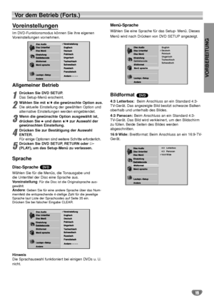 Page 59VORBEREITUNG
19
Vor dem Betrieb (Forts.)
Voreinstellungen
Im DVD-Funktionsmodus können Sie ihre eigenen
Voreinstellungen vornehmen.
Allgemeiner Betrieb
1
Drücken Sie DVD SETUP.
Das Setup-Menü erscheint.
2
Wählen Sie mit V/vdie gewünschte Option aus.
Die aktuelle Einstellung der gewählten Option und
alternative Einstellungen werden eingeblendet.
3
Wenn die gewünschte Option ausgewählt ist,
drücken Sie bund dann V/vzur Auswahl der
gewünschten Einstellung.
4
Drücken Sie zur Bestätigung der Auswahl
ENTER....