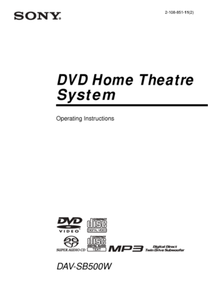 Page 1©2004 Sony Corporation2-108-851-
11(2)
DVD Home Theatre
System
Operating Instructions
DAV-SB500W
 