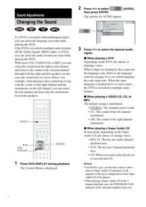 Page 5050GB
If a DVD is recorded with multilingual tracks, 
you can select the language you want while 
playing the DVD.
If the DVD is recorded in multiple audio formats 
(PCM, Dolby Digital, MPEG audio, or DTS), 
you can select the audio format you want while 
playing the DVD.
With stereo CDs, VIDEO CDs, or MP3, you can 
select the sound from the right or left channel 
and listen to the sound of the selected channel 
through both the right and left speakers (in this 
case, the sound loses its stereo effect)....