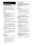 Page 7878GB
If you experience any of the following 
difficulties while using the system, use this 
troubleshooting guide to help remedy the 
problem before requesting repairs. Should any 
problem persist, consult your nearest Sony 
dealer.
Power
The power is not turned on.
 Check that the AC power cord (mains lead) is 
connected securely.
The STANDBY indicator flashes.
Immediately unplug the power cord and check the 
following items.
 Are the + and – speaker cords short-circuited?
 Are you using only the...
