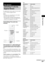 Page 55Other Operations
55GB
By adjusting the remote signal, you can control 
your TV with the supplied remote.
Notes
 If you enter a new code number, the code number 
previously entered will be erased.
 When you replace the batteries of the remote, the 
code number may reset itself to the default (SONY) 
setting. Reset the appropriate code number.
Controlling TVs with the 
remote
Press and hold TV [/1 while entering your 
TV’s manufacturer’s code (see the table) 
using the number buttons. Then release TV...