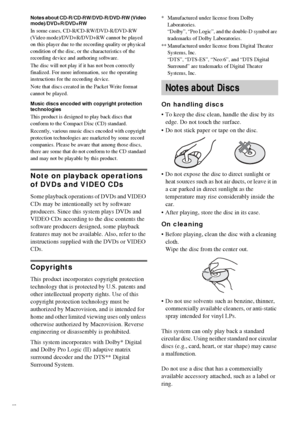 Page 88GB
Notes about CD-R/CD-RW/DVD-R/DVD-RW (Video 
mode)/DVD+R/DVD+RW
In some cases, CD-R/CD-RW/DVD-R/DVD-RW 
(Video mode)/DVD+R/DVD+RW cannot be played 
on this player due to the recording quality or physical 
condition of the disc, or the characteristics of the 
recording device and authoring software.
The disc will not play if it has not been correctly 
finalized. For more information, see the operating 
instructions for the recording device.
Note that discs created in the Packet Write format 
cannot be...