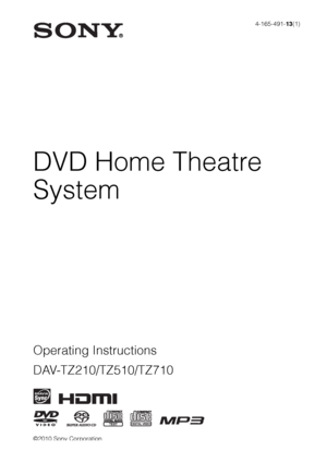 Page 1©2010 Sony Corporation4-165-491-13(1)
DVD Home Theatre 
System
Operating Instructions
DAV-TZ210/TZ510/TZ710
 