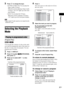 Page 37Playback
37GB
3Press   to change the layer.
 [SUPER AUDIO CD]: You can play the 
Super Audio CD layer.
When the system is playing a Super Audio 
CD layer, “SA-CD” lights up in the front 
panel display.
 [CD]: You can play the CD layer.
When the system is playing a CD layer, 
“CD” lights up in the front panel display.
Note Super Audio CD audio signals are not output from the 
HDMI OUT jack.
Selecting the Playback 
Mode
You can play the contents of a disc in the order 
you want by arranging the order of...