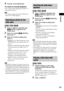 Page 39Playback
39GB
4Press N to start Repeat Play.
To return to normal playback
Press CLEAR while holding down SHIFT, or 
select [OFF] in Step 3.
Note You cannot use Repeat Play with a VIDEO CD or 
Super VCD with PBC playback.
1Press   DISPLAY repeatedly until 
 [EFFECT] appears on the 
control menu.
2Press X/x to select   [EFFECT], 
then press  .
3Press X/x to select a setting, then 
press .
: The JPEG image file sweeps 
in from the top to the bottom of the TV 
screen.
 [MODE 2]: The JPEG image file stretches...