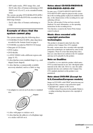 Page 77GB
– MP3 audio tracks, JPEG image files, and 
DivX video files of format conforming to ISO 
9660 Level 1/Level 2, or its extended format, 
Joliet
The system can play DVD-ROMs/DVD+RWs/
DVD-RWs/DVD+Rs/DVD-Rs recorded in the 
following formats:
– DivX video files of format conforming to 
UDF.
Example of discs that the 
system cannot play
The system cannot play the following discs:
 CD-ROMs/CD-Rs/CD-RWs other than those 
recorded in the formats listed on page 6
 CD-ROMs recorded in PHOTO CD format
 Data...