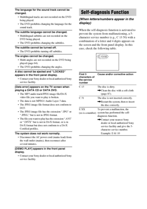 Page 9090GB
The language for the sound track cannot be 
changed.
 Multilingual tracks are not recorded on the DVD 
being played.
 The DVD prohibits changing the language for the 
sound track.
The subtitle language cannot be changed.
 Multilingual subtitles are not recorded on the 
DVD being played.
 The DVD prohibits changing the subtitles.
The subtitle cannot be turned off.
 The DVD prohibits turning off subtitles.
The angles cannot be changed.
 Multi-angles are not recorded on the DVD being 
played...