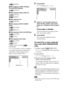 Page 5858GB
 [INDEX]
xWhen playing a VIDEO CD/Super 
VCD with PBC Playback
 [SCENE]
xWhen playing a Super Audio CD
 [TRACK]
 [INDEX]
xWhen playing a CD
 [TRACK]
xWhen playing a DATA CD (MP3 
audio)
 [ALBUM]
 [TRACK]
xWhen playing a DATA CD (JPEG file)
 [ALBUM]
 [FILE]
xWhen playing a DivX video
 [ALBUM]
 [FILE]
Example: when you select   
[CHAPTER]
[** (**)] is selected (** refers to a number).
The number in parentheses indicates the 
total number of titles, chapters, tracks, 
indexes, scenes, albums or files....