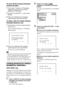 Page 6666GB
To turn off the Custom Parental 
Control function
1Follow steps 1 through 3 of “Preventing 
playback of specific discs [CUSTOM 
PARENTAL CONTROL].”
2Press X/x to select [OFF t], then press 
ENTER.
3Enter your 4-digit password using the 
number buttons, then press ENTER.
To play a disc for which Custom 
Parental Control is set
1Insert the disc for which Custom Parental 
Control is set. 
The [CUSTOM PARENTAL CONTROL] 
display appears.
2Enter your 4-digit password using the 
number buttons, then press...