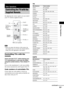 Page 69Other Operations
69GB
By adjusting the remote signal, you can control 
your TV with the supplied remote.
 When you replace the batteries of the remote, the 
code number may reset itself to the default (SONY) 
setting. Reset the appropriate code number.
Controlling TVs with the 
remote
Press and hold TV [/1 while entering your 
TV’s manufacturer’s code (see the table) 
using the number buttons. Then release TV 
[/1.
If you set the manufacturer’s code successfully, 
the remote transmits the on/off signal...