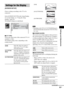 Page 83Settings and Adjustments
83GB
Choose settings according to the TV to be 
connected.
Select [SCREEN SETUP] in the Setup Display. 
To use the display, see “Using the Setup 
Display” (page 81).
The default settings are underlined.
x[TV TYPE]
Selects the aspect ratio of the connected TV (4:3 
standard or wide).
The default setting varies, depending on the 
country model.
 Depending on the DVD, [4:3 LETTER BOX] may be 
selected automatically instead of [4:3 PAN SCAN] or 
vice versa.
x[SCREEN SAVER]
The...