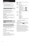 Page 4848GB
Sound Adjustment
NoteWhen you select or play a Super Audio CD;
–The sound effects are automatically turned off
(except for the equalization).
–The sound effect or the personal file cannot be
selected. You cannot store the personal file.
Adjusting the sound
Press GROOVE on the remote.
Each time you press the button, the display
changes cyclically as follows:
GROOVE ON t V-GROOVE ON t
GROOVE OFF
GROOVE: The volume switches to power
mode and the equalizer curve changes to suit
the music source....