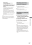 Page 5959GB
Optional Components
(Other models)
To listen to the sound of the
connected MD deck:
Press MD (VIDEO) (or FUNCTION on the
remote repeatedly until “MD (VIDEO)”
appears).
Start playing the connected component.
To listen to the sound of the
connected VCR:
Hold down MD (VIDEO) and press ?/1
while the power is on. Release ?/1 first,
then release MD (VIDEO). This switches
the function from MD to VIDEO. Once you
switched to the VIDEO function, just press
MD (VIDEO).
Start playing the connected component....