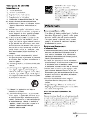 Page 1093FR
Consignes de sécurité 
importantes
1) Lisez ces instructions.
2) Conservez ces instructions.
3) Respectez tous les avertissements.
4) Respectez toutes les instructions.
5) N’utilisez pas cet appareil à proximité de l’eau.
6) Nettoyez-le uniquement avec un chiffon sec.
7) N’obstruez pas les orifices de ventilation. Installez 
l’appareil conformément aux instructions du 
fabricant.
8) N’installez pas l’appareil à proximité des sources 
de chaleur telles que les radiateurs, les registres de 
chaleur,...