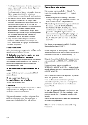 Page 2244ES
 No coloque el sistema cerca de fuentes de calor o en 
lugares expuestos a la luz solar directa, el polvo o 
tensiones mecánicas.
 No coloque detrás del altavoz potenciador de graves 
objetos que puedan obstruir los orificios de 
ventilación y provocar problemas de funcionamiento.
 No cubra la rejilla del altavoz potenciador de graves.
 No coloque el sistema cerca de equipos como 
televisores, videograbadoras o pletinas de casete. (Si 
el sistema se utiliza junto con un televisor, una 
videograbadora...