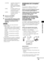 Page 20599FR
Configuration avancée
 [AUTO] : en principe, sélectionnez ce 
réglage. Le système 
bascule automatiquement 
[RF Change] vers [ON] ou 
[OFF] .
 [ON] :  le système transmet le son 
en recherchant le canal de 
transmission optimal.
 [OFF] :  le système transmet le son 
en fixant le canal de 
transmission.
6Appuyez sur GUI MENU.
Le menu GUI disparaît.
7Si vous réglez [RF Change] sur [OFF], 
sélectionnez l’ID afin de stabiliser au 
maximum la transmission du son 
(page 92).
 En règle générale, vous...