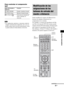 Page 30181ES
Ajustes avanzados
Para controlar el componente 
SAT
 Las explicaciones anteriores se muestran a modo de 
ejemplo. En función del componente, tal vez no sea 
posible realizar todo lo descrito anteriormente o bien 
se pueda realizar de forma distinta a la descrita.
Puede modificar los ajustes de fábrica de los 
botones de entrada en función de los 
componentes de su sistema.
Por ejemplo, si conecta un reproductor de Blu-
ray Disc a la toma de DVD del sistema, puede 
asignar el botón DVD del mando a...