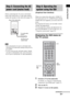 Page 3939US
Getting Started
Before connecting the AC power cord (mains 
lead) of the subwoofer to a wall outlet (mains), 
connect the speaker to the subwoofer (page 25).
 After connecting the AC power cord (mains lead), 
wait about 20 seconds before turning on the power by 
pressing "/1.
 Use the system near the wall outlet (mains). Should 
you notice an abnormality in the system, disconnect 
the AC power cord from the AC outlet immediately.
When you connect the subwoofer’s HDMI TV 
OUT jack and your TV’s...