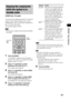 Page 6565US
“BRAVIA” Sync features
You can use the components and a TV connected 
to this system without turning on the system. 
HDMI signals can be sent from the component to 
the TV via the subwoofer.
The default setting is [OFF].
 This function is available when [Control for HDMI] is 
set to [ON].
1Press GUI MENU.
“GUI MENU” appears in the front panel 
display of the subwoofer and the GUI menu 
appears on the TV screen.
2Press X/x repeatedly to select 
[Settings], then press   or c.
The settings menu...