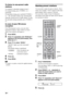 Page 7070US
To listen to non-preset radio 
stations
Use manual or automatic tuning in step 2. 
For manual tuning, press TUNING + or – 
repeatedly.
For automatic tuning, press and hold TUNING + 
or –. The automatic tuning stops automatically 
when the system receives a radio station. To stop 
the automatic tuning manually, press TUNING + 
or –. 
In case of poor FM stereo 
reception
If an FM program is noisy, you can select 
monaural reception. There will be no stereo 
effect, but reception will improve.
1Press...