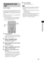 Page 8181US
Advanced Settings
You can reassign an audio input that has an audio 
(analog) signal to the “VIDEO 2” function, if TV 
ASSIGNABLE AUDIO IN jacks are not being 
used.
To output the audio source of a component that 
has analog audio jacks:
– Connect the audio jacks of the component to 
the TV ASSIGNABLE AUDIO IN jacks.
– Assign “VIDEO 2” function.
1Press GUI MENU.
“GUI MENU” appears in the front panel 
display of the subwoofer and the GUI menu 
appears on the TV screen.
2Press X/x repeatedly to select...