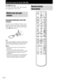 Page 4646GB
HT-DDW740 only
You can use the remote RM-U306 to operate
the components in your system.
Before you use your
remote
Inserting batteries into the
remote
Insert R6 (size-AA) batteries with the + and –
properly oriented in the battery compartment.
When using the remote, point it at the remote
sensor g on the receiver.
TipUnder normal conditions, the batteries should last for
about 6 months. When the remote no longer operates
the receiver, replace all batteries with new ones.
Notes•Do not leave the...