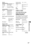 Page 55Additional Information
55GB
General
Power requirements
Area code Power requirements
U, CA, MX 120 V AC, 60 Hz
CEL, CEK 230 V AC, 50/60 Hz
SP, AR 220 – 230 V AC, 50/60 Hz
E2/E3 120/220/240 V AC, 50/60 Hz
Power consumption
Area code Power consumption
U, MX STR-K840P: 210 W
STR-K740P: 180 W
CA STR-K840P: 300 VA
STR-K740P: 260 VA
CEL, CEK, SP STR-K840P: 180 W
E2/E3, AR STR-K740P: 155 W
Power consumption (during standby mode)
0.5 W
Dimensions430 × 145 × 298 mm
(16 7/8 × 5 6/8 ×  11 6/8
inches) including...