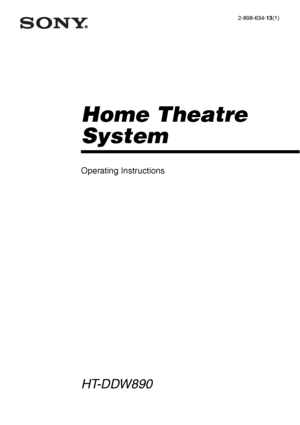 Page 1©2007 Sony Corporation
2-898-634-13(1)
Home Theatre 
System
Operating Instructions
HT-DDW890
 
