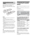 Page 3030GB
Insert two R6 (size-AA) batteries in the  
RM-AAP017 remote commander.
Observe the correct polarity when installing 
batteries.
Notes
 Do not leave the remote in an extremely hot or 
humid place.
 Do not use a new battery with old ones.
 Do not mix alkaline batteries and other kinds of 
batteries.
 Do not expose the remote sensor to direct sunlight 
or lighting apparatuses. Doing so may cause a 
malfunction.
 If you do not intend to use the remote for an 
extended period of time, remove the...