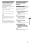 Page 6565GB
 
 
 
 
 
Other Operations
Using the Sleep Timer
You can set the receiver to turn off 
automatically at a specified time.
Press SLEEP repeatedly while the 
power is on.
Each time you press the button, the display 
changes cyclically as follows:
2-00-00 t 1-30-00 t 1-00-00 t 0-30-00 
t OFF
When sleep timer is activated, the display 
dims.
Note
If you press any buttons on the remote or receiver 
after the display dims, the display brightens up. 
After a while, the display dims again if no button is...