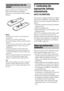 Page 2828GB
Insert two R6 (size-AA) batteries in the  
RM-AAU023 Remote Commander.
Observe the correct polarity when installing 
batteries.
Notes
 Do not leave the remote in an extremely hot or 
humid place.
 Do not use a new battery with old ones.
 Do not mix manganese batteries and other kinds of 
batteries.
 Do not expose the remote sensor to direct sunlight 
or lighting apparatuses. Doing so may cause a 
malfunction.
 If you do not intend to use the remote for an 
extended period of time, remove the...