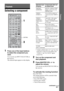 Page 3333GB
 
Playback
Selecting a component
1
Press one of the input buttons 
to select the component you 
want.
You can also use INPUT SELECTOR on 
the receiver.
The selected input appears on the display.
* “VIDEO 2/PORTABLE AV” and “SA-CD/
CD/CD-R” scroll across the display, then 
“VIDEO 2” and “SA-CD/CD” appear 
respectively.
2Turn on the component and 
start playback.
3Press MASTER VOL +/– to 
adjust the volume.
You can also use MASTER VOLUME on 
the receiver.
To activate the muting function
Press MUTING....