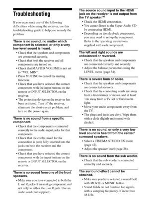 Page 54
54GB
C:\Documents and 
Settings\pc13\Desktop\JC060000_2661769142SF1000_GB\2661769142\GB06OTH_HT-SF1000-
CEL.fmmasterpage: Left
model name1[HT-SF1000] 
model name2[HT-SS1000] 2-661-769- 14
 (2)
Troubleshooting
If you experience any of the following 
difficulties while using the receiver, use this 
troubleshooting guide to help you remedy the 
problem.
There is no sound, no matter which 
component is selected, or only a very 
low-level sound is heard.
 Check that the speakers and components are connected...