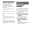 Page 5050GB
Using the Sleep Timer
You can set the receiver to turn off 
automatically at a specified time.
Press SLEEP repeatedly while the 
power is on.
Each time you press the button, the display 
changes cyclically as follows:
2-00-00 t 1-30-00 t 1-00-00 t 0-30-00 
t OFF
When sleep timer is activated, the display 
dims.
Note
If you press any buttons on the remote or receiver 
after the display dims, the display brightens up. 
After a while, the display dims again if no button is 
pressed. 
Tip
To check the...