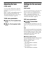 Page 3838GB
Adjusting the tone 
(TONE menu)
You can use the TONE menu to adjust the 
tonal quality (bass/treble level) of the front 
speakers.
Select “2-TONE” in the amplifier menus. For 
details on adjusting the parameters, see 
“Navigating through menus” (page 33) and 
“Overview of the menus” (page 34).
TONE menu parameters
xBASS LVL (Front speaker bass 
level)
xTRE LVL (Front speaker treble 
level)
Settings for the surround 
sound 
(SUR menu)
You can use the SUR menu to select the sound 
field you want for...