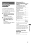 Page 6161GB
 
 
 
 
 
 
 
Using the Remote
Changing button 
assignments
You can change the factory settings of the 
input buttons to suit the components in your 
system. For example, if you connect a DVD 
recorder to the VIDEO 1 jacks on the receiver, 
you can set the VIDEO 1 button on this remote 
to control the DVD recorder.
1Hold down the input button of 
which you want to change the 
assignment.
Example: Hold down VIDEO 1.
2Referring to the table below, 
press the corresponding 
button for the category you...