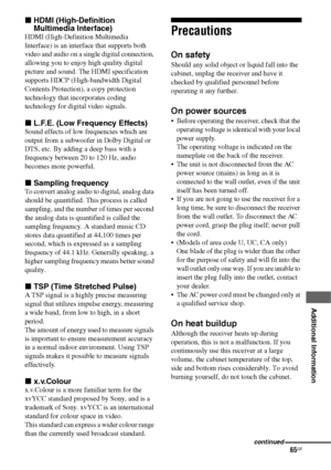 Page 6565GB
 
 
 
 
 
 
 
 
Additional Information
xHDMI (High-Definition 
Multimedia Interface)
HDMI (High-Definition Multimedia 
Interface) is an interface that supports both 
video and audio on a single digital connection, 
allowing you to enjoy high quality digital 
picture and sound. The HDMI specification 
supports HDCP (High-bandwidth Digital 
Contents Protection), a copy protection 
technology that incorporates coding 
technology for digital video signals.
xL.F.E. (Low Frequency Effects)
Sound effects...