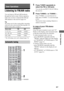 Page 4949GB
 
 
 
 
Tuner Operations
Listening to FM/AM radio
You can listen to FM and AM broadcasts 
through the built-in tuner. Before operation, 
make sure you have connected the FM and 
AM antennas to the receiver (page 24).
Tip
The tuning scale for direct tuning differs depending 
on the area code as shown in the following table. For 
details on area codes, see page 4.
* The AM tuning scale can be changed (page 72).
1Press TUNER repeatedly to 
select the FM or AM band.
You can also use INPUT SELECTOR on...