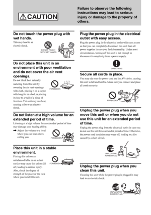 Page 44US
«™
Failure to observe the following 
instructions may lead to serious 
injury or damage to the property of 
others.
Do not touch the power plug with 
wet hands.
This may lead to an 
electric shock.
Do not place this unit in an 
environment with poor ventilation 
and do not cover the air vent 
openings.
Do not block heat naturally 
radiating from this unit by 
covering the air vent openings 
with cloth, placing it on a carpet 
with long fur or a bed, or placing 
it close to a wall of a piece of...