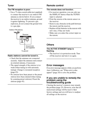 Page 6262US
Tuner
The FM reception is poor.
• Use a 75-ohm coaxial cable (not supplied) 
to connect the receiver to an outdoor FM 
antenna as shown below. If you connect 
the receiver to an outdoor antenna, ground 
it against lightning. To prevent a gas 
explosion, do not connect the ground wire 
to a gas pipe.
Radio stations cannot be tuned in.
• Check that the antennas are connected 
securely. Adjust the antennas and connect 
an external antenna, if necessary.
• The signal strength of the stations is too...