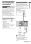 Page 2121US
Getting Started4: Connecting the audio/
video components
This section describes how to hook up your 
components to this receiver. Before you begin, 
refer to “Component to be connected” below 
for the pages which describe how to connect 
the audio/video components.
Before connecting the cords, be sure to 
disconnect the AC power cord (mains lead).
After hooking up all your components, 
proceed to “5: Connecting the antennas” (page 
25).
Component to be connected
The following illustration shows how...