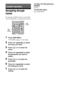 Page 3636US
Navigating through 
menus
By using the amplifier menus, you can make 
various adjustments to customize the receiver.
1Press AMP MENU.
“SET HDMI” appears on the display.
2Press V/v repeatedly to select 
the menu you want.
3Press  or b to enter the 
menu.
4Press V/v repeatedly to select 
the parameter you want to 
adjust.
5Press  or b to enter the 
parameter.
6Press V/v repeatedly to select 
the setting you want.
7Press  or b to enter the 
setting.
To return to the previous 
display
Press B.
To exit...