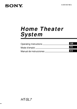 Page 1Home Theater
System
4-235-540-13(1)
HT-SL7
© 2001 Sony Corporation
Operating Instructions
Mode d’emploi
Manual de instrucciones
FR
GB
ES
 