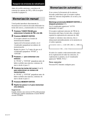 Page 9624ES
Recepción de emisiones de radiodifusión
Antes de recibir emisiones, cerciórese de
conectar las antenas de FM y AM al receptor
(consulte la página 6).
Memorización manual
Usted podrá introducir directamente la
frecuencia de la emisora deseada utilizando las
teclas del cursor, y memorizarla en el receptor.
1Presione TUNER FM/AM para
seleccionar la banda de FM o de AM.
2Presione MEMORY/ENTER.
El receptor entrará en el modo de
memorización manual.
Aparecerá la frecuencia actual y en el
visualizador...